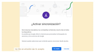 16) Clic en el botón de: Sí, acepto
 