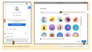 3) Hacer clic en añadir cuenta
4) Coloca el nombre de tu
hijo(a)
5) Luego haz clic en añadir
 