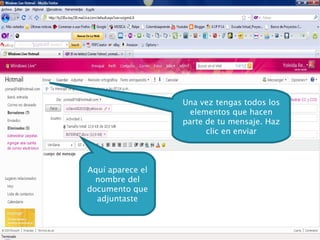 Una vez tengas todos los elementos que hacen parte de tu mensaje. Haz clic en enviar Aquí aparece el nombre del documento que adjuntaste