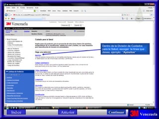 Dentro de la Divisiòn de Cuidados  para la Salud, escoger  la línea que desea, ejemplo:  “ Apòsitos ” Indice Continuar Anterior 