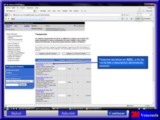 Presionar las letras en  AZU L, a fin de  Ver la foto y descripción del producto deseado Indice Continuar Anterior 