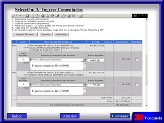 Selección: 3.- Ingrese Comentarios 6.000,00 1.720,00 El precio correcto es Bs. 6.000,00 El precio correcto es Bs. 1.720,00 5 4 Indice Continuar Anterior 