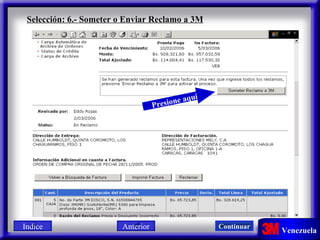 Selección: 6.- Someter o Enviar Reclamo a 3M Presione aquí Indice Continuar Anterior 