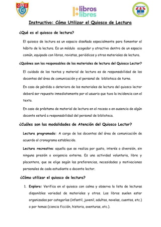 Instructivo: Cómo Utilizar el Quiosco de Lectura
¿Qué es el quiosco de lectura?
El quiosco de lectura es un espacio diseña...