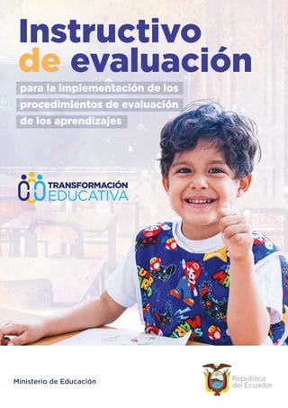 Instructivo
de evaluación
para la implementación de los
procedimientos de evaluación
de los aprendizajes
 