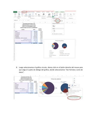 8. Luego seleccionamos el gráfico circular, damos click en el botón derecho del mouse para
que salga el cuadro de diálogo del gráfico, donde seleccionamos “Dar formato a serie de
datos”:

 