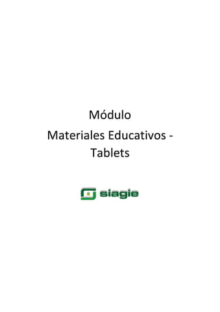 Módulo
Materiales Educativos -
Tablets
 
