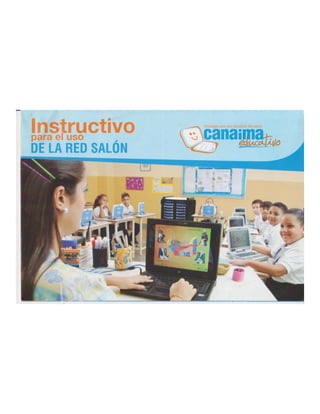 INSTRUCTIVO PARA EL USO DE LA RED SALÓN. CANAIMA EDUCATIVO