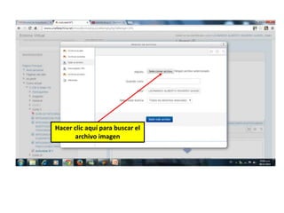 Hacer clic aquí para buscar el 
archivo imagen 
 