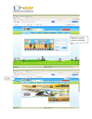 Da clic
Regístrate, creando
usuario y contraseña
 