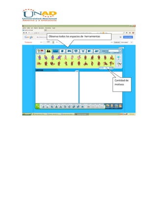 Observa todos los espacios de herramientas
Cantidad de
motivos
 