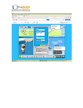 Selecciona
Llena los
datos
 