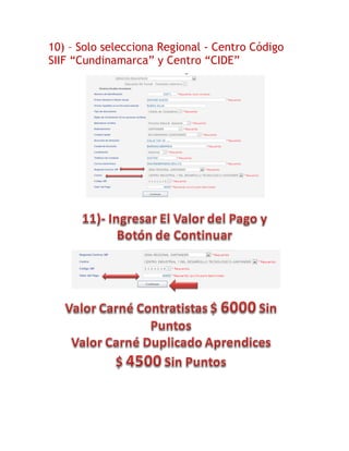 10) – Solo selecciona Regional - Centro Código
SIIF “Cundinamarca” y Centro “CIDE”
 
