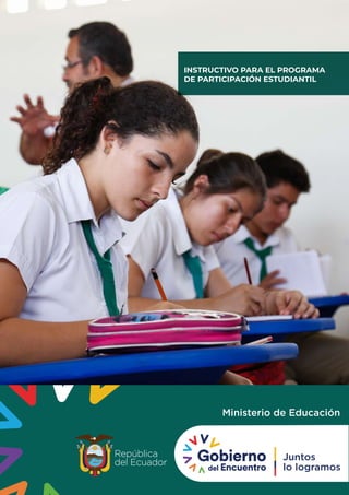 Ministerio de Educación
INSTRUCTIVO PARA EL PROGRAMA
DE PARTICIPACIÓN ESTUDIANTIL
 