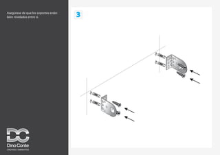 3
Asegúrese de que los soportes están
bien nivelados entre sí.
 