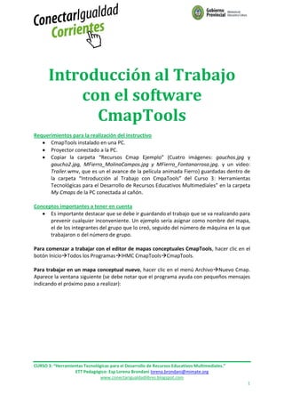 Introducción al Trabajo
           con el software
             CmapTools
Requerimientos para la realización del instructi...