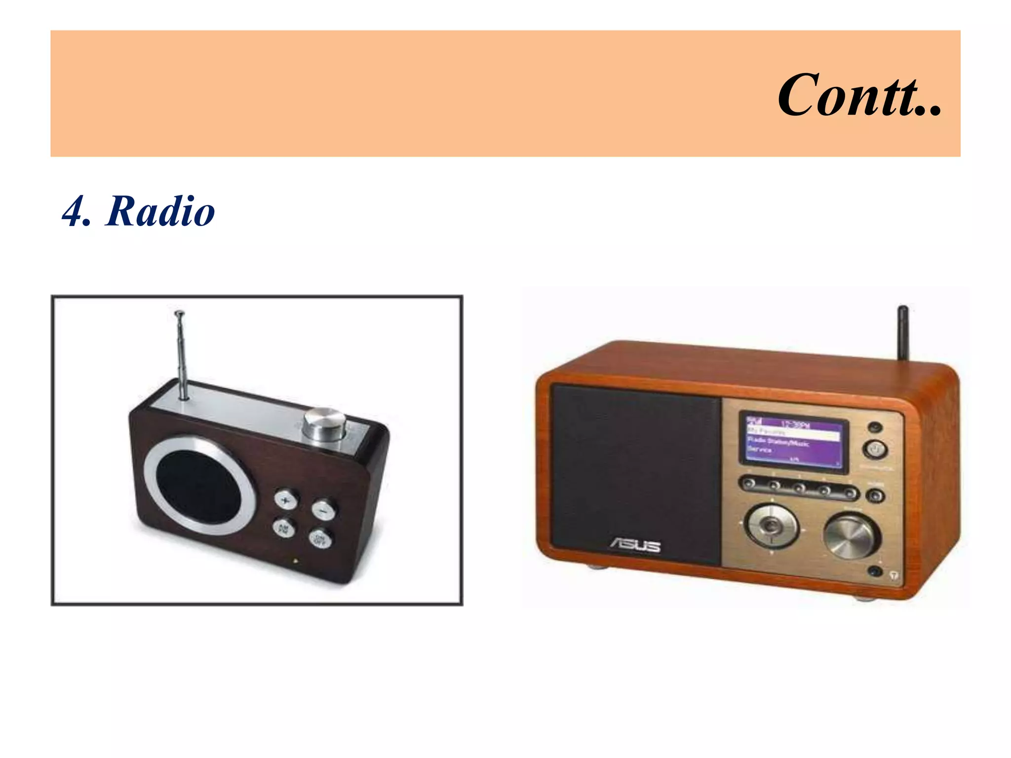 Contt..
4. Radio
 