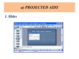 a) PROJECTED AIDS
1. Slides
 