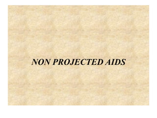 NON PROJECTED AIDS
 