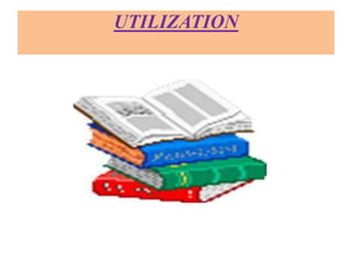 UTILIZATION
 