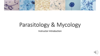 Parasitology & Mycology
Instructor Introduction
 