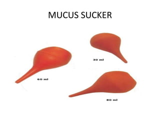 MUCUS SUCKER
 