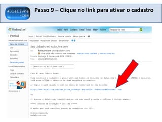 Passo 9 – Clique no link para ativar o cadastro
 