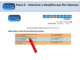 Passo 6 – Selecione a disciplina que lhe interessa
 
