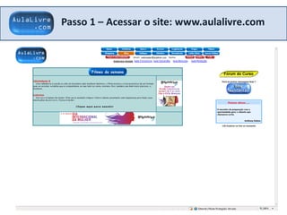 Passo 1 – Acessar o site: www.aulalivre.com
 