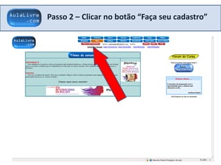 Passo 2 – Clicar no botão “Faça seu cadastro”
 