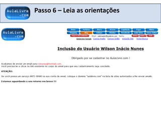 Passo 6 – Leia as orientações
 