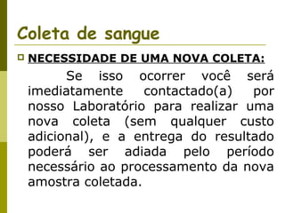 Coleta de sangue


NECESSIDADE DE UMA NOVA COLETA:

Se isso ocorrer você será
imediatamente
contactado(a)
por
nosso Laboratório para realizar uma
nova coleta (sem qualquer custo
adicional), e a entrega do resultado
poderá ser adiada pelo período
necessário ao processamento da nova
amostra coletada.

 