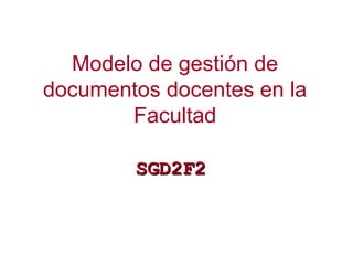 Indicaciones para elaborar el fichero SGD2F2 del Departamento Slide 3