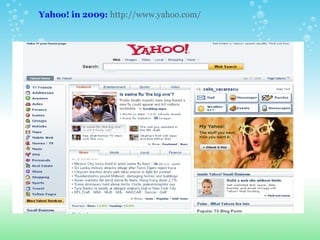 Yahoo! in 2009:  http://www.yahoo.com/ 