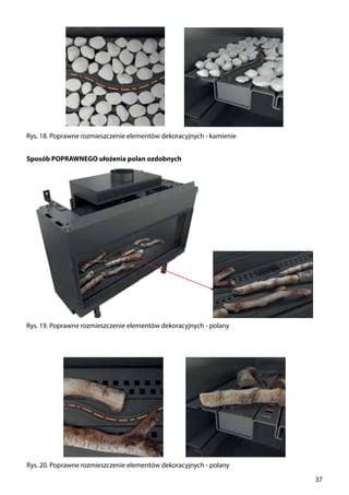 37
Sposób POPRAWNEGO ułożenia polan ozdobnych
Rys. 19. Poprawne rozmieszczenie elementów dekoracyjnych - polany
Rys. 20. Poprawne rozmieszczenie elementów dekoracyjnych - polany
Rys. 18. Poprawne rozmieszczenie elementów dekoracyjnych - kamienie
 