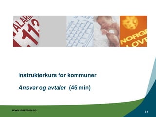 Instruktørkurs for kommuner Ansvar og avtaler   (45 min) |  
