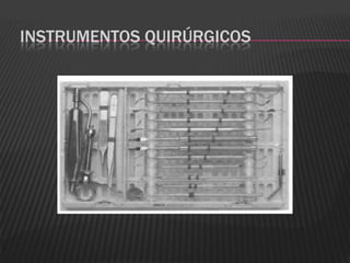 INSTRUMENTOS QUIRÚRGICOS
 