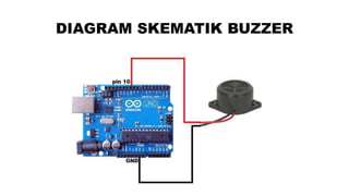 DIAGRAM SKEMATIK BUZZER

 