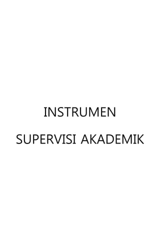 INSTRUMEN 
SUPERVISI AKADEMIK 
 