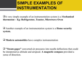 CAREER PATHS –
          B TECH INSTRUMENTATION


Options and Opportunities

Candidates after completing B.Tech in
Instrumentation can get hi - profile jobs with good
remuneration in all industry sectors or other renowned
private firms.

They can get various job opportunities in
Government sectors too.
 