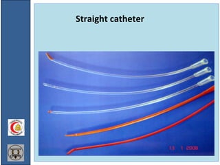 Straight catheter
 