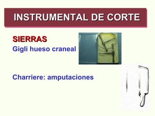 SIERRAS Gigli hueso craneal Charriere: amputaciones INSTRUMENTAL DE CORTE   