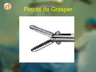 Pinzas de Grasper
 