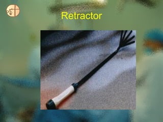 Retractor
 