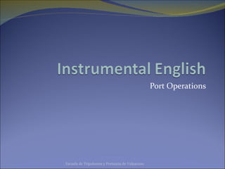 Port Operations Escuela de Tripulantes y Portuaria de Valparaiso 