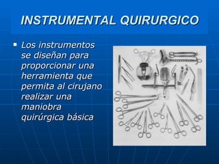 INSTRUMENTAL QUIRURGICO ,[object Object]