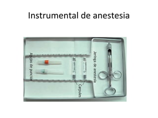 Instrumental de anestesia
 