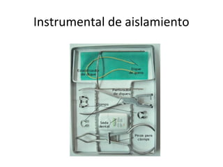 Instrumental de aislamiento
 