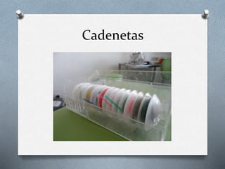 Cadenetas
 