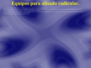 Equipos para alisado radicular.
Los equipos utilizados para alisado radicular se clasifican en magnetoestrictos (sonicos y ultrasonicos) y piezoelectricos.
Los magnetoestrictos sonicos (scaler) se colocan en la unidad dental y la oscilacion de la punta es de forma circular por lo que genera cavitaciones (huecos) en los dientes y ademas la frecuencia de corte es de 2.300 a
6.300 revoluciones por minuto siendo muy baja para ser efectiva y su unica ventaja es el bajo precio.
Los magnetoestrictos ultrasonicos (cavitron) utilizan un equipo que funciona por magnetos y la punta tiene una oscilacion vertical con una leve elipse. Tiene una frecuencia que oscila entre 25.000 y 45.000 revoluciones
por minuto siendo efectivo su uso pero puede generar pequeñas cavidades.
Los piezoeletricos vienen para alisado radicular y para corte de hueso.

 